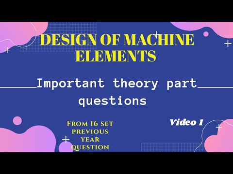 DESIGN OF MACHINE ELEMENTS IMPORTANT THEORY PART QUESTIONS