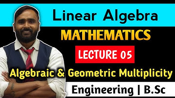 Linear Algebra | Algebraic and Geometric Multiplicity | Lecture 05 | MATHEMATICS | PRADEEP GIRI SIR