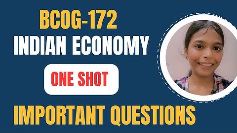 BCOG 172 Indian Economy | IMPORTANT QUESTIONS | Easy Explanation | #bcog172 #ignouexams