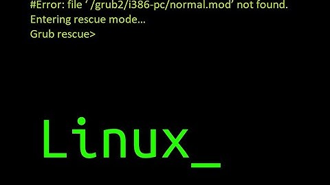 Error: file ‘ /grub2/i386-pc/normal.mod’ not found.Entering rescue mode…Grub rescue