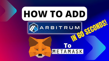How To Add The Arbitrum Network To MetaMask (2022)
