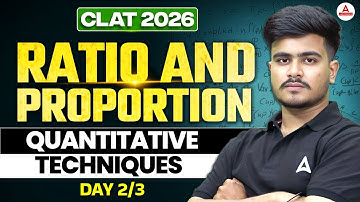 Quantitative Technique for CLAT 2026 | CLAT 2026 Ratio and proportion Questions For CLAT