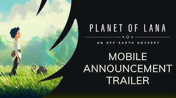 Planet of Lana Mobile - Announcement Trailer