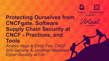 Protecting Ourselves from CNCFgate. Software Supply Cha... Andres Vega, Emily Fox & Jonathan Meadows