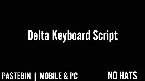 Delta Keyboard Script | Pastebin