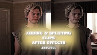 after effects tutorial - how to add clips & how to split clips