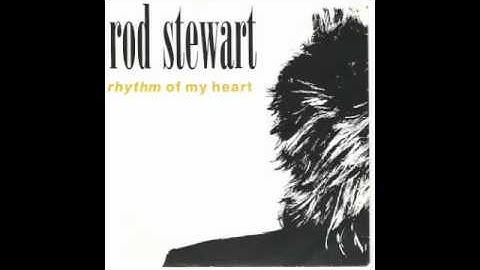 Rhythm Of My Heart - Rod Stewart With Lyrics