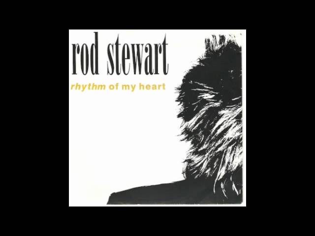 Rhythm Of My Heart - Rod Stewart With Lyrics