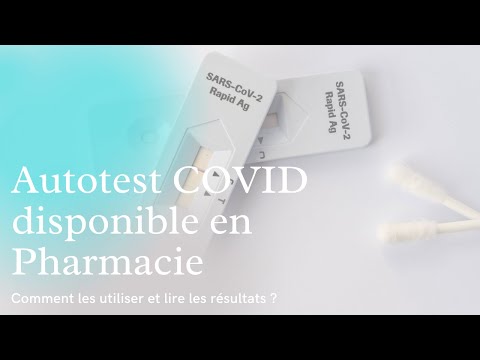 Les autotests COVID vendus en Pharmacie : conseils d'utilisation et interprétation des résultats.