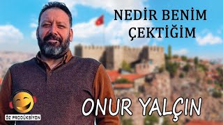 Onur Yalçın - Nedir Benim Çektiğim ( ÇILGIN ANKARALILAR ) Resimi