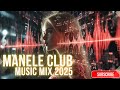 Manele Club Music Mix 2025 Romanian Party Mix Manele Noi House 2025 Manelemix Maneleclub Romania