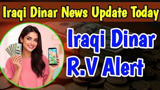 Iraqi dinar breaking news today Rv update 