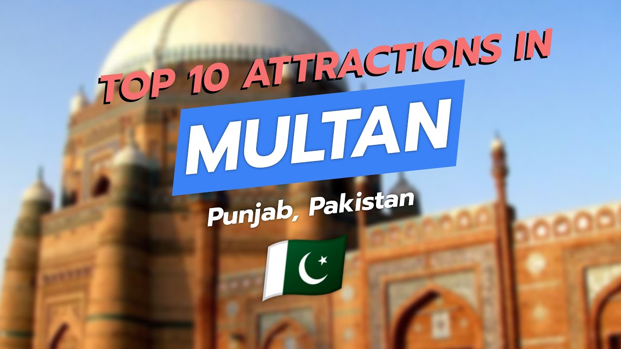 🌟 Discover Multan: Top 10 Must-See Attractions! 🕌✨