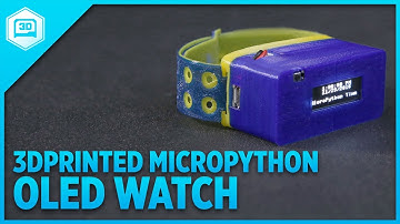 OLED Watch with MicroPython #3DPrinting