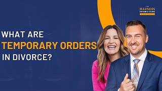 What Are Temporary Orders in Divorce? | Full Episode | Illinois Divorce Guide