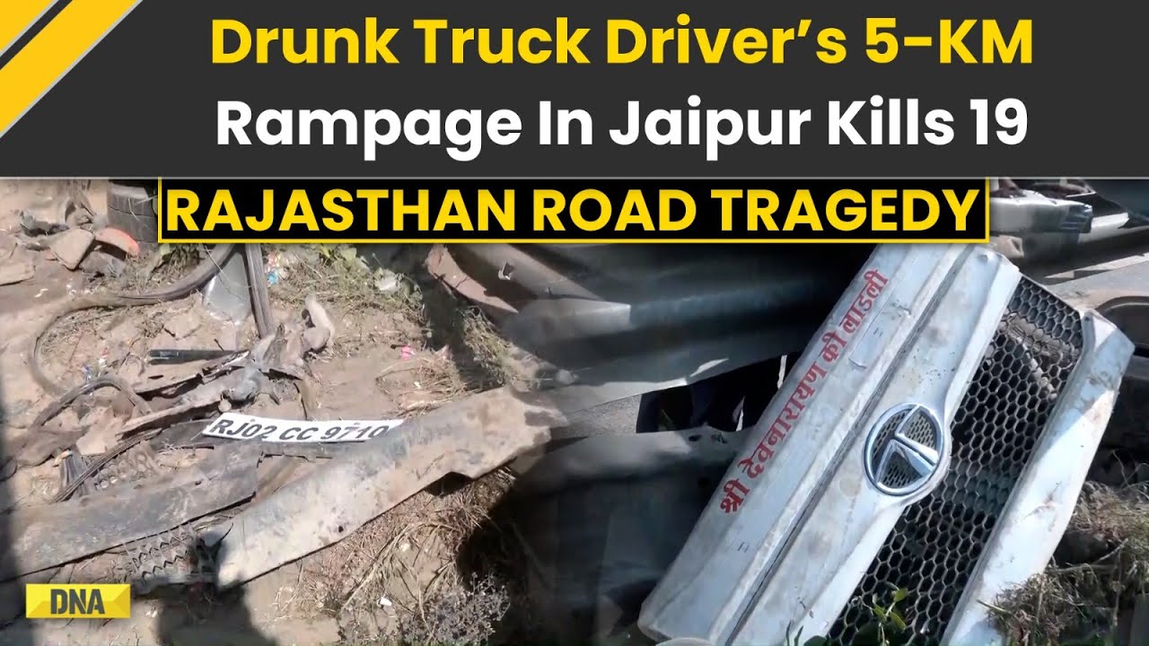 Jaipur Accident: Drunk Truck Driver Mows Down 19 People Over 5 km ...
