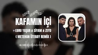 Ebru Yaşar & Siyam & Zeyd - Kafamın İçi ( Metehan Ütebay Remix ) #trendlerde1numara  #remix #2024 Resimi