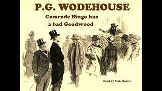 P. G. Wodehouse, Comrade Bingo has a bad Goodwood. Short story audiobook read by Nick Martin