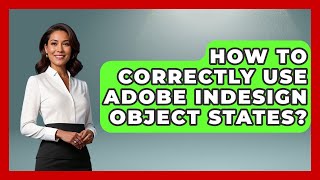 How To Correctly Use Adobe InDesign Object States? - Design Tool Unlocked Wealth