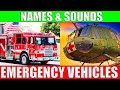 EMERGENCY VEHICLES Names and Sounds | Fire Truck, Police Car, Ambulance for Children, Toddlers