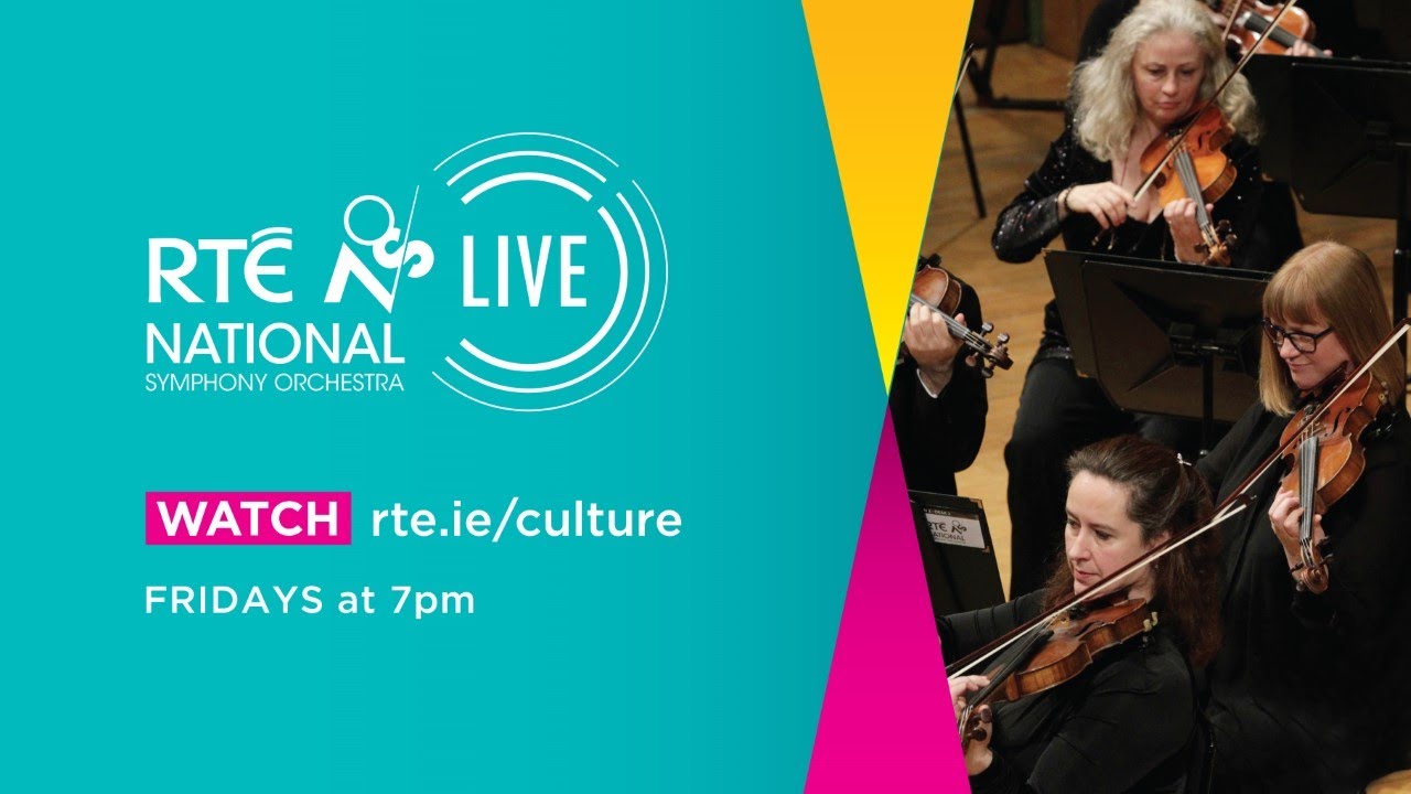 RTE National Symphony Orchestra LIVE Friday 9 July 2021 YouTube RTE National Symphony Orchestra LIVE Friday 9 July 2021 YouTube