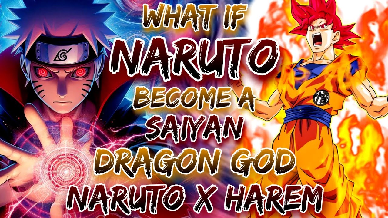 What If Naruto Become A Saiyan Dragon God | Naruto X Harem.