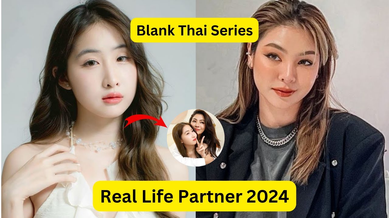 Yoko Apasra & Faye Peraya (Blank Thai Series) Real Life Partner - YouTube