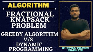37 Greedy Algorithm vs Dynamic  | Fractional Knapsack Problem explained with algorithm and examples