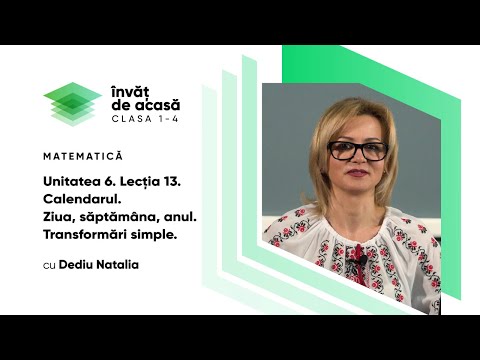 Matematica; cl.IV; "Calendarul. Ziua, săptămâna, anul. Transformări simple "