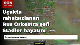 Uçakta Rahatsızlanan Rus Orkestra Şefi Stadler Hayatını Kaybetti