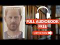 Spare by Prince Harry, The Duke of Sussex [ Full Audiobook Free ]
