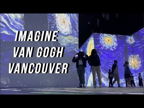 🌻 finally an adventure!! // imagine van gogh vancouver