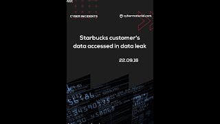 Cyber Incident: Starbucks customer's data accessed in data leak