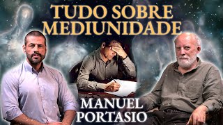 MEDIUNIDADE: TUDO o que você SEMPRE QUIS SABER! Com Manuel Portasio | Mistérios do Desconhecido #011