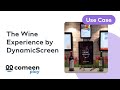 The wine experience by comeen play formerly dynamicscreen