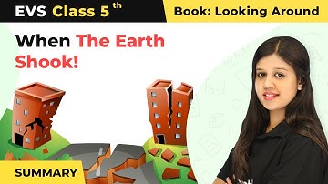 Class 5 EVS Chapter 14 | When the Earth Shook! - Summary | Class 5 EVS