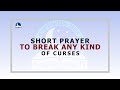 Short prayer to break any kind of curses i evangelist joshua ministries