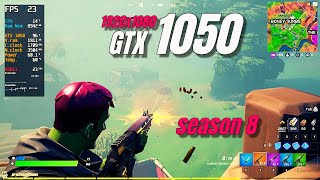 GTX 1050 / Fortnite - Season 8 / 1080p / Low to Epic Graphics Settings