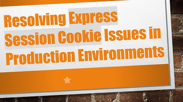 Resolving Express Session Cookie Issues in Production Environments