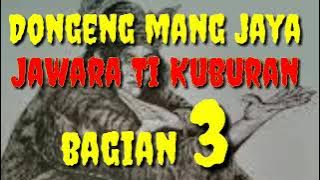 Dongeng mang jaya jawara ti kuburan bagian @AZchannel03