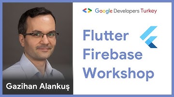 Flutter Firebase Workshop| Google Developers Turkey