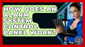 How Does An Alarm System Control Panel Work? - SecurityFirstCorp.com