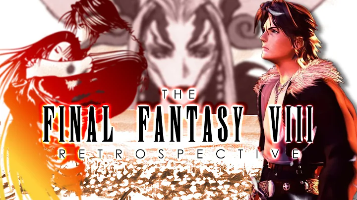 The Final Fantasy VIII Retrospective