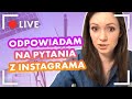 Live! Odpowiadam na pytania z INSTAGRAMA