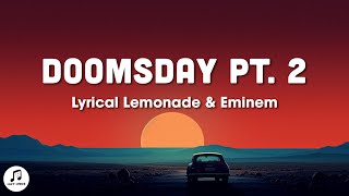 Lyrical Lemonade &amp; Eminem - Doomsday Pt. 2 (Lyrics)