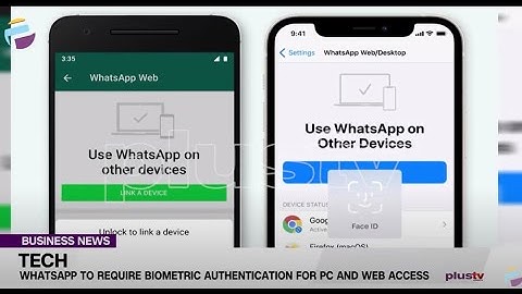Whatsapp to Require Biometric Authentication for PC and Web Access | NIGERIA