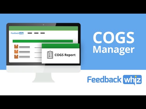 Amazon Cost of Goods Sold (COGS) Management: How to Easily Track & Input Your COGS With FeedbackWhiz
