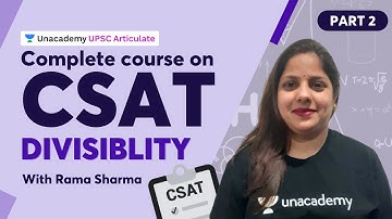 Complete course on CSAT for UPSC | Divisibility - PART 2 | Rama Sharma | Unacademy UPSC Articulate
