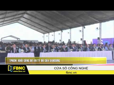 FBNC-Samsung khởi công dự án tỷ đô tại khu công nghệ cao TP.HCM