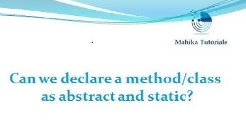 Java Interview 12- Can we declare a method/class as abstract and static?